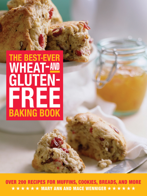 Title details for The Best-Ever Wheat-and Gluten-Free Baking Book by Mary Ann Wenniger - Available